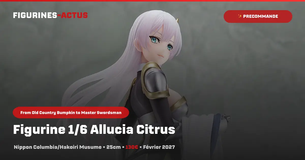 Nippon Columbia/Hakoiri Musume annonce une figurine 1/6 d'Allucia Citrus tirée de From Old Country Bumpkin to Master Swordsman